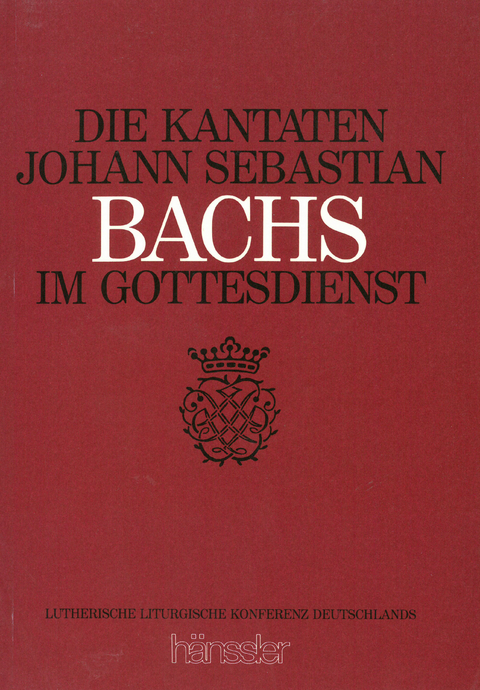 Die Kantaten Johann Sebastian Bachs im Gottesdienst