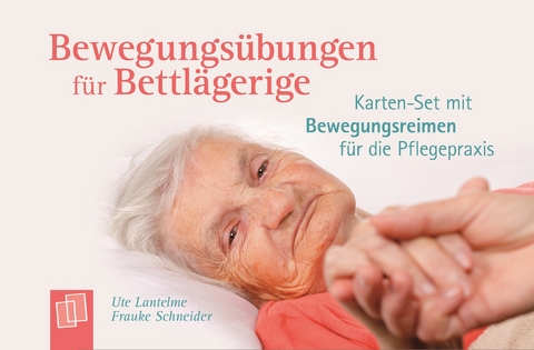 Bewegungsübungen für Bettlägerige - Frauke Schneider, Ute Lantelme