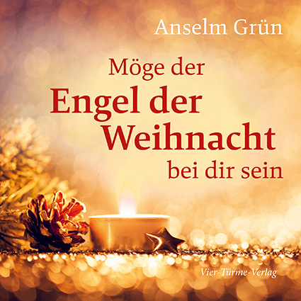 Möge der Engel der Weihnacht bei dir sein - Anselm Grün