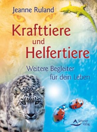 Krafttiere und Helfertiere - Jeanne Ruland