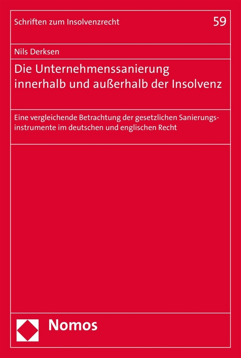 Die Unternehmenssanierung innerhalb und außerhalb der Insolvenz - Nils Derksen