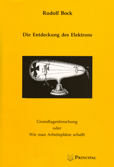 Die Entdeckung des Elektrons - Rudolf Bock