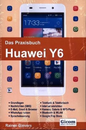 Das Praxisbuch Huawei Y6 - Handbuch für Einsteiger - Rainer Gievers