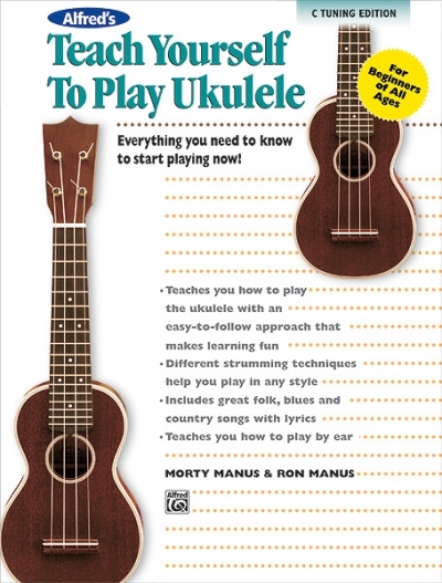 Teach Yourself to Play Ukulele, C-Tuning Edition - Morton Manus, Ron Manus