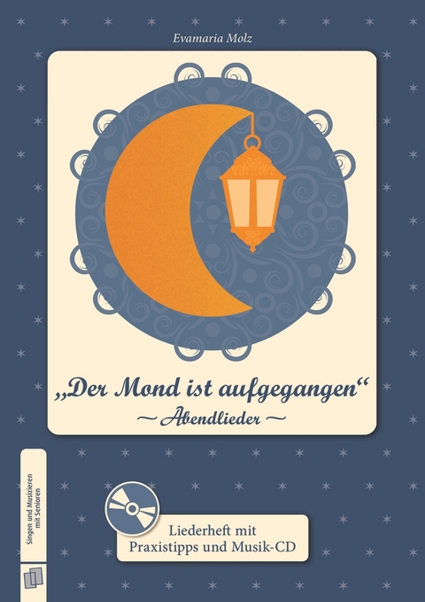 „Der Mond ist aufgegangen” -Abendlieder- - Evamaria Molz