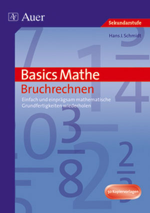 Basics Mathe: Bruchrechnen - Hans J. Schmidt