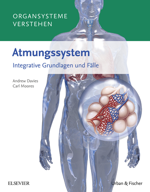 Organsysteme verstehen - Atmungssystem -  Andrew Davies,  Carl Moores
