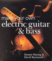 MAKE YOUR OWN ELECTRIC GUITAR AND B