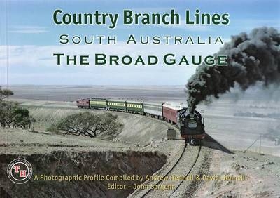 Country Branch Lines South Australia - the Broad Gauge