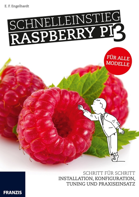 Schnelleinstieg Raspberry Pi 3 - Für alle Modelle - E.F. Engelhardt