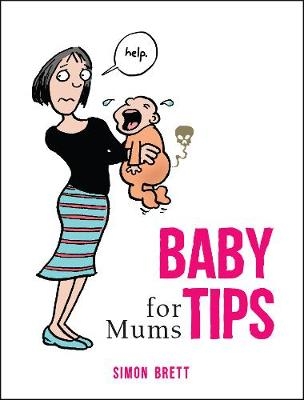 Baby Tips for Mums -  Simon Brett