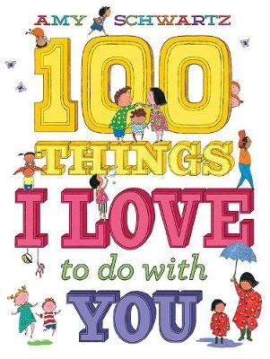100 Things I Love to Do with You -  Schwartz Amy Schwartz