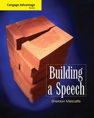 Cengage Advantage Books: Building a Speech - Sheldon Metcalfe