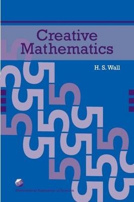 Creative Mathematics - H. S. Wall