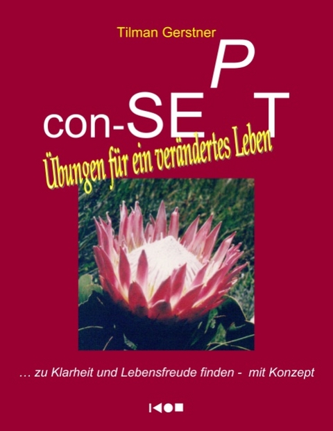 con-SEPT - Übungen für ein verändertes Leben - Tilman Gerstner