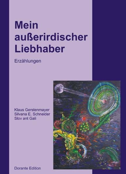 Mein außerirdischer Liebhaber. - Klaus Gerstenmayer, Silvana E Schneider, ant Gali Slov