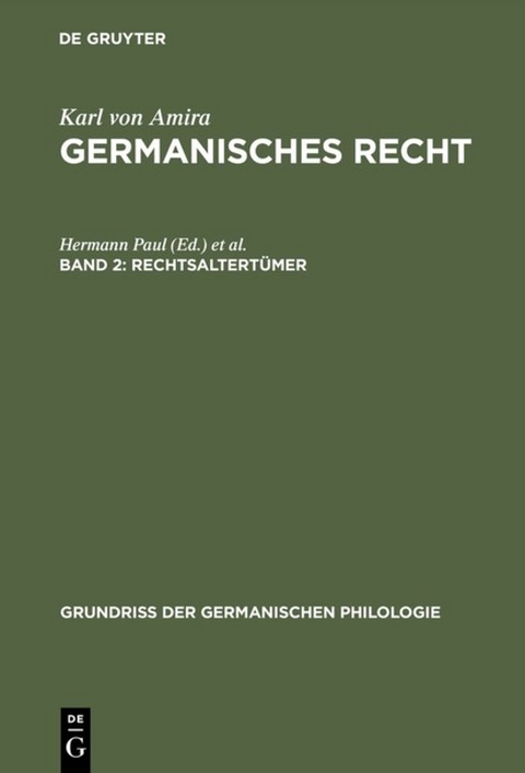 Karl von Amira: Germanisches Recht / Rechtsaltertümer - Karl von Amira