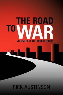 The Road to War - Rick Austinson