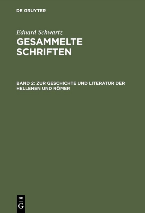 Eduard Schwartz: Gesammelte Schriften / Zur Geschichte und Literatur der Hellenen und Römer - Eduard Schwartz