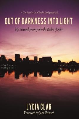 Out of Darkness Into Light - Josephine Clar, Lydia Clar