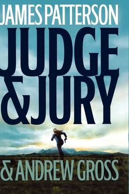 Judge & Jury - James Patterson, Andrew Gross