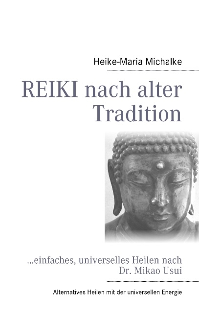 REIKI nach alter Tradition - Heike-Maria Michalke