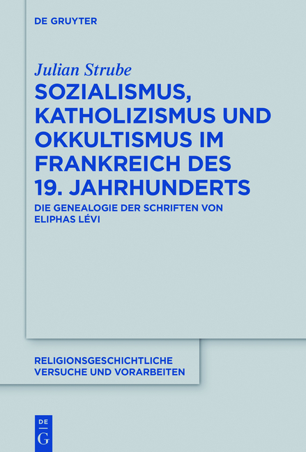 Sozialismus, Katholizismus und Okkultismus im Frankreich des 19. Jahrhunderts - Julian Strube