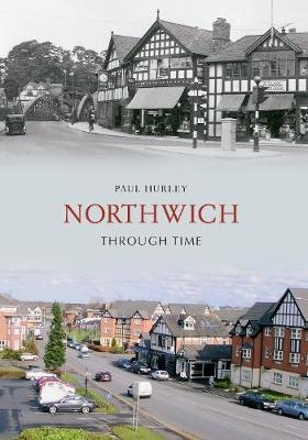 Northwich Through Time - Paul Hurley