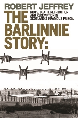 The Barlinnie Story - Robert Jeffrey