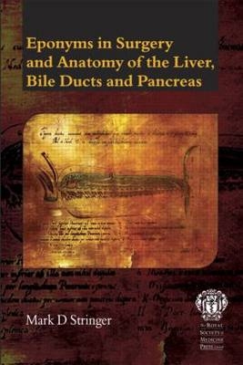 Eponyms in Surgery and Anatomy of the Liver, Bile Ducts and Pancreas - Mark D Stringer