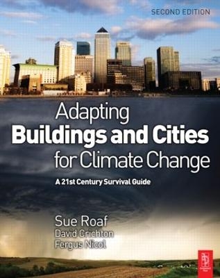 Adapting Buildings and Cities for Climate Change - David Crichton, Fergus Nicol, Sue Roaf