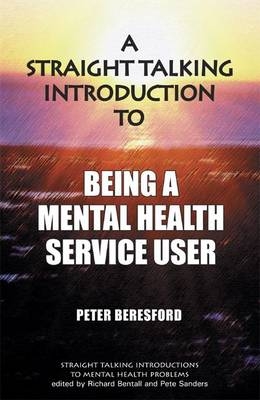 Straight Talking Introduction to Being a Mental Health Service User - Peter Beresford