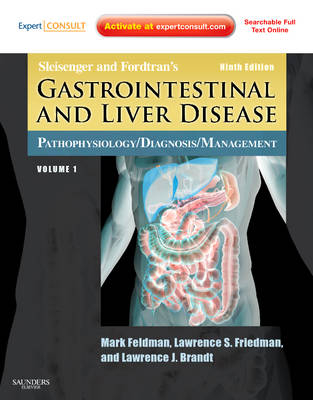 Sleisenger and Fordtran's Gastrointestinal and Liver Disease - Mark Feldman, Lawrence S. Friedman, Lawrence J. Brandt