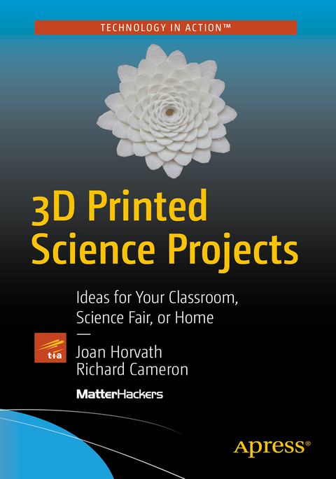 3D Printed Science Projects - Joan Horvath, Rich Cameron