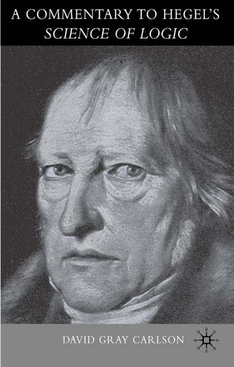 A Commentary to Hegel’s Science of Logic - David Gray Carlson