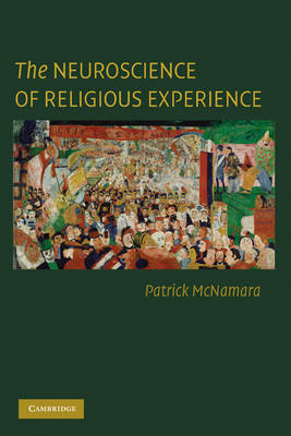 The Neuroscience of Religious Experience - Patrick McNamara