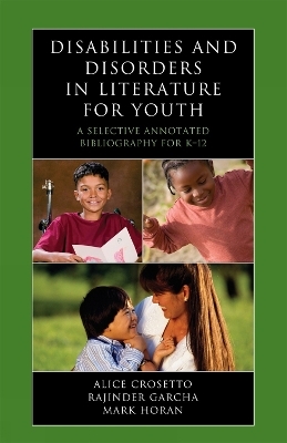 Disabilities and Disorders in Literature for Youth - Alice Crosetto, Rajinder Garcha, Mark Horan