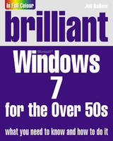 Brilliant Windows 7 for the Over 50s - Joli Ballew