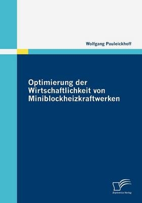 Optimierung der Wirtschaftlichkeit von Miniblockheizkraftwerken - Wolfgang Pauleickhoff