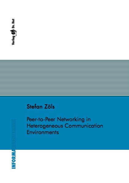 Peer-to-Peer Networking in Heterogeneous Communication Environments - Stefan Zöls
