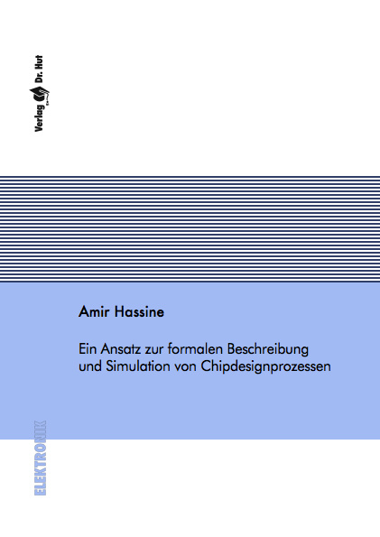 Ein Ansatz zur formalen Beschreibung und Simulation von Chipdesignprozessen - Amir Hassine