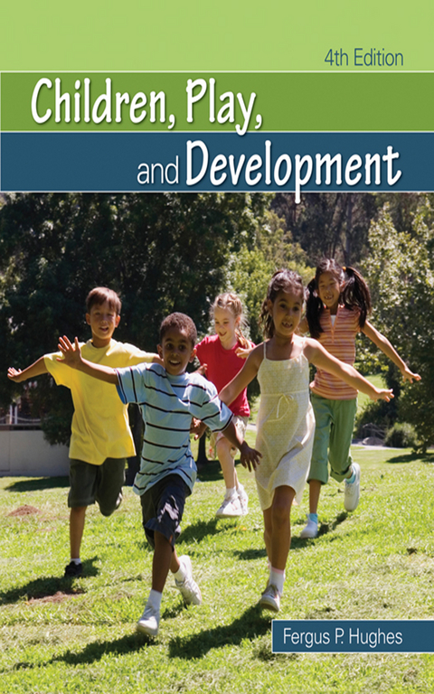 Children, Play, and Development -  Fergus P. (University of Wisconsin-Green Bay) Hughes