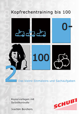 Kopfrechentraining bis 100, Mappe 2: Das kleine Einmaleins und Sachaufgaben - Joachim Borchers