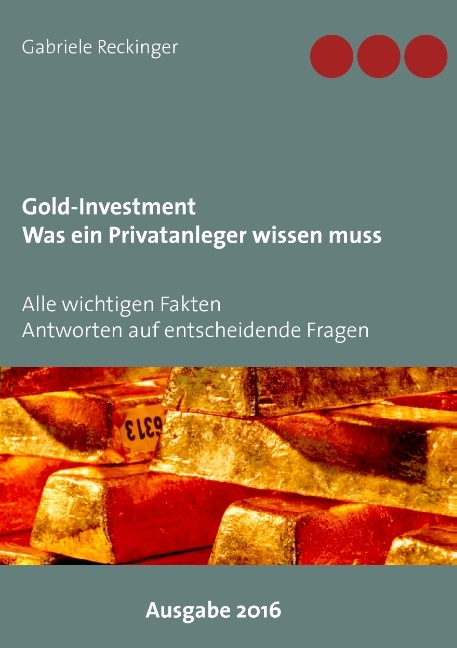 Gold-Investment Was ein Privatanleger wissen muss