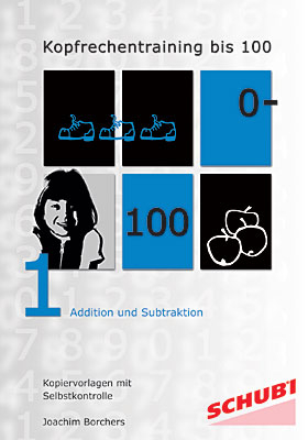Kopfrechentraining bis 100, Mappe 1: Addition und Subtraktion - Joachim Borchers