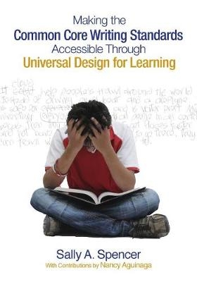 Making the Common Core Writing Standards Accessible Through Universal Design for Learning -  Sally A. Spencer