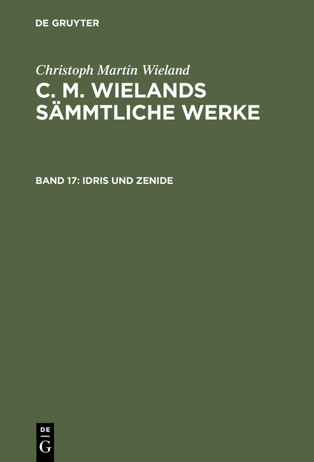 Christoph Martin Wieland: C. M. Wielands Sämmtliche Werke / Idris und Zenide - Christoph Martin Wieland