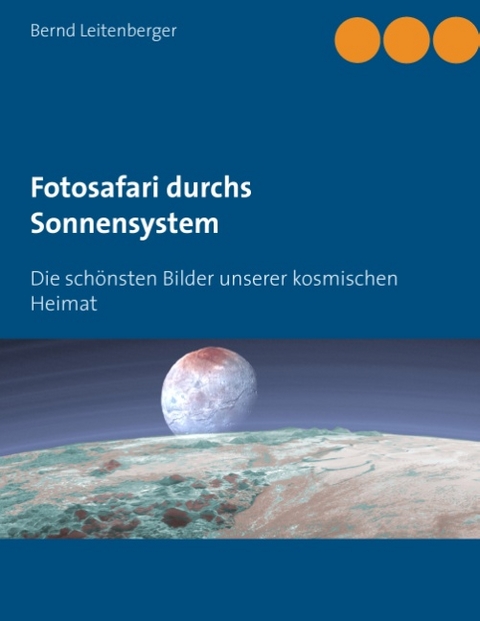 Fotosafari durchs Sonnensystem - Bernd Leitenberger