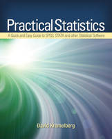 Practical Statistics : A Quick and Easy Guide to IBM® SPSS® Statistics, STATA, and Other Statistical Software -  David (DK Statistical Consulting Inc.) Kremelberg