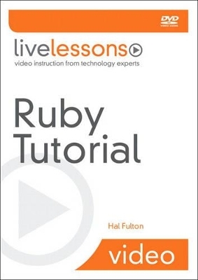 Ruby Tutorial LiveLessons (Video Training) - Hal Fulton